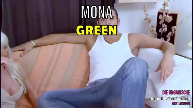 Die ungarische Blondine Mona Green fickt Antonio
